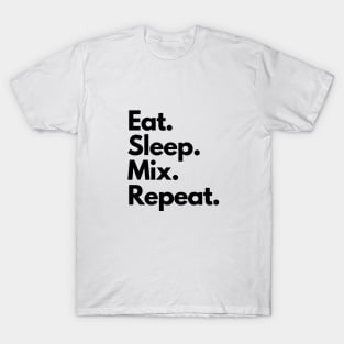 Eat Sleep Mix Repeat T-Shirt